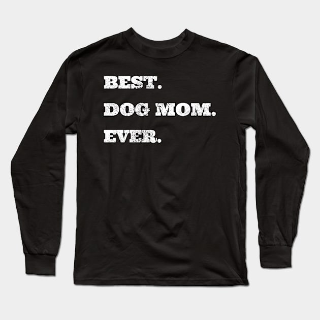 Best dog mommy Ever Mom Dog Owner Puppy Long Sleeve T-Shirt by Crazy Shirts